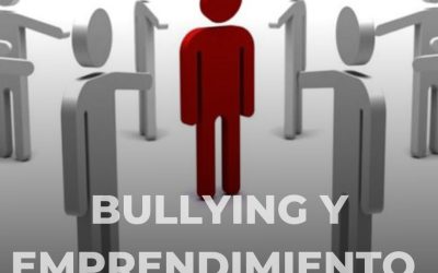 Bullying y Emprendimiento | ¿Cómo Detectarlo y Prevenirlo?