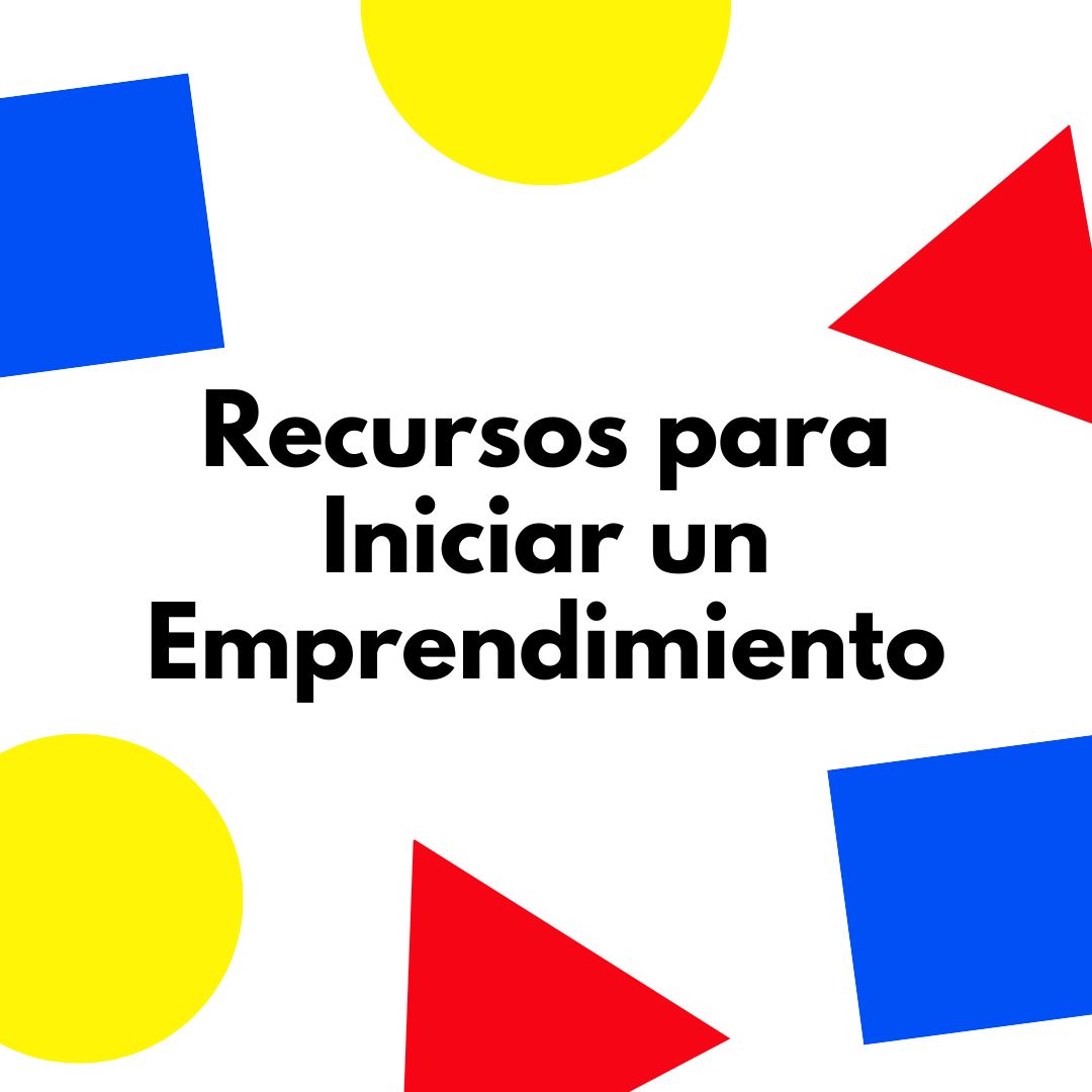 Recursos para Iniciar un Emprendimiento