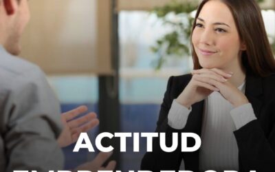 Actitud Emprendedora, Escuchar que Dicen Clientes y Mentores